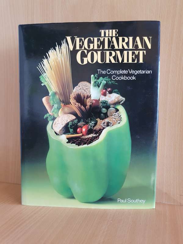 The Vegetarian Gourmet - The Complete Vegetarian Cookbook: Paul Southey (Hardcover)