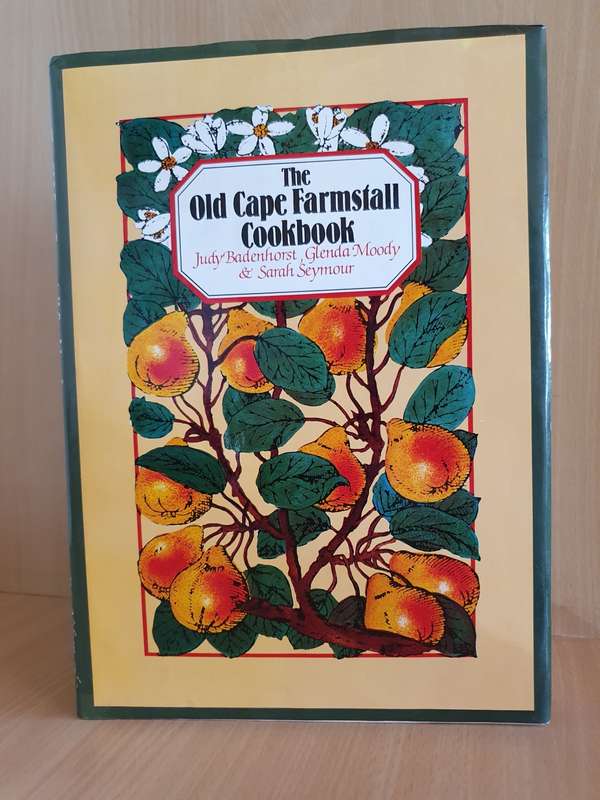 The Old Cape Farmstall Cookbook: Judy Badenhorst, Glenda Moody, Sarah Seymour (Hardcover)