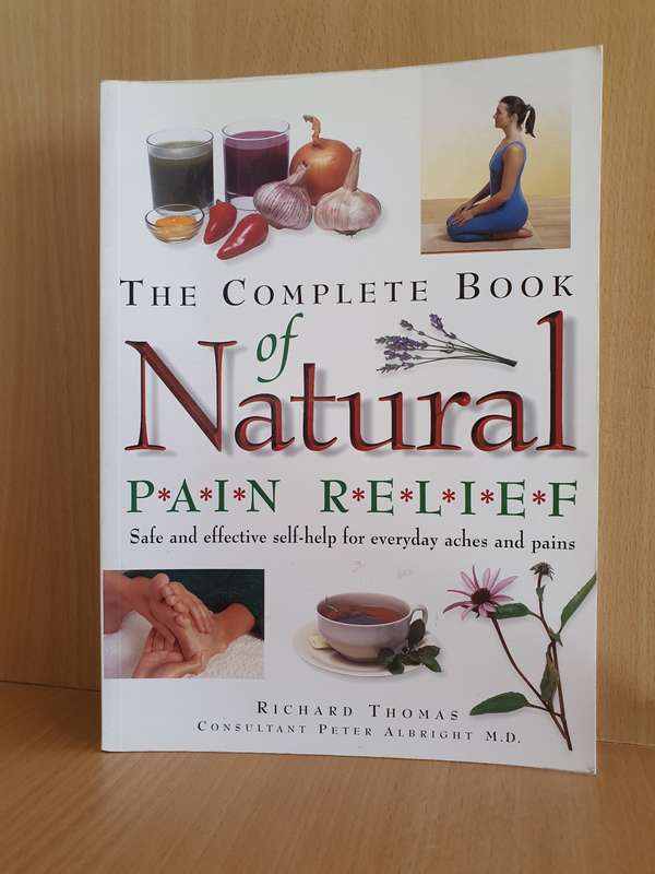 The Complete Book of Natural Pain Relief: Richard Thomas (Paperback)