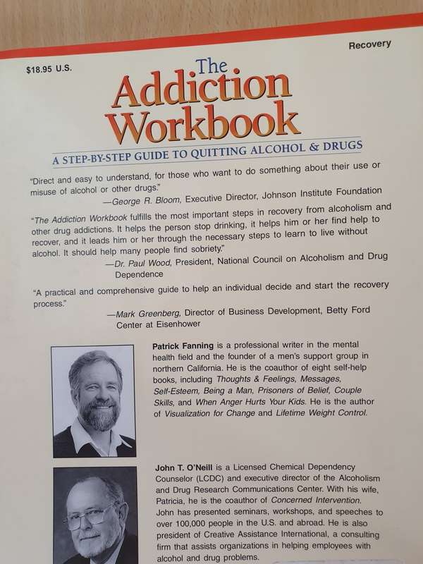 The Addiction Workbook : A Step-by Step Guide to Quitting Alcohol & Drugs: P. Fanning, J. O`Neill