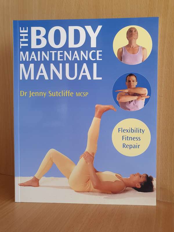 The Body Maintenance Manual : Dr Jenny Sutcliffe MCSP (Paperback)