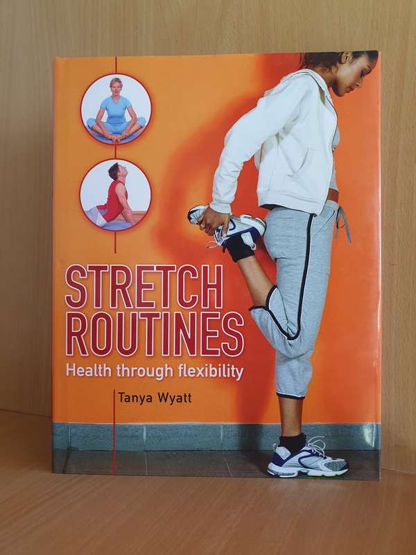 Stretch Routines - Health through flexibility: Tanya Wyatt (Hardcover)