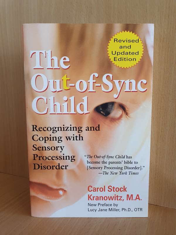 The Out-of-Sync Child (recognizing and coping with Sensory Processing Disorder:Carol Stock Kranowitz