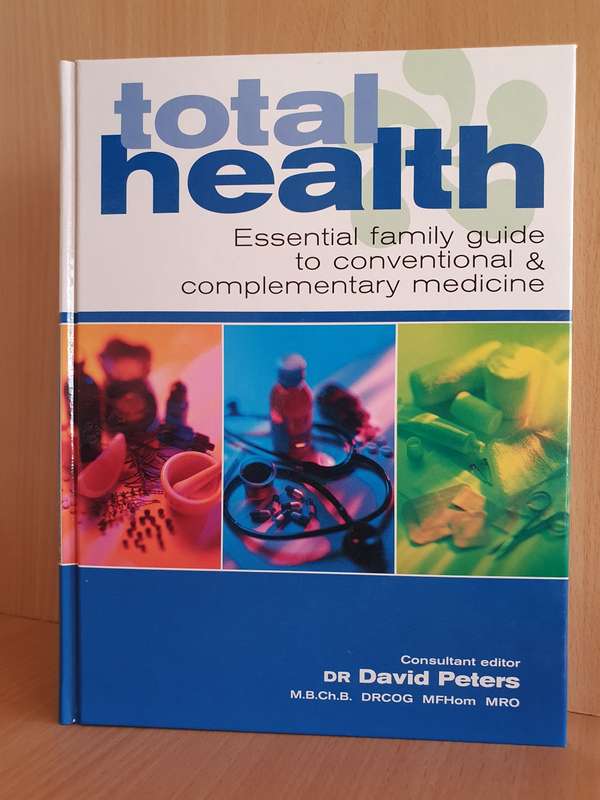 Total Health - Essential family guide to conventional & complementary medicine: Dr David Peters