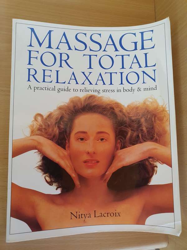 Massage for Total Relaxation - A Practical Guide to Relieving Stress in Body & Mind: Nitya Lacroix