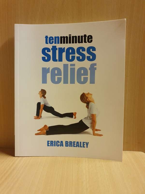Ten Minute Stress Relief : Erica Brealey (Paperback)