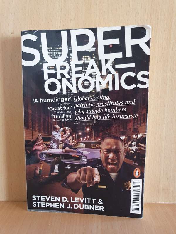 Super Freakonomics : Steven D. Levitt & Stephen J. Dubner (Paperback)