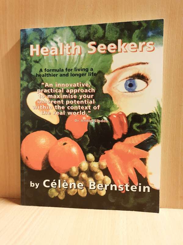 Health Seekers - A Formula for living a healthier and longer life by Celene Bernstein (Paperback)