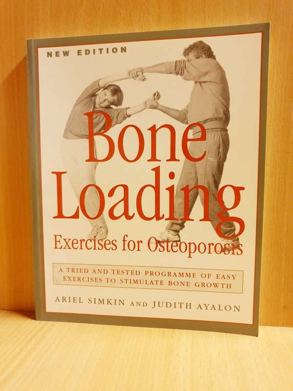 Bone Loading - Exercises for Osteoporosis: Ariel Simkin and Judith Ayalon (Paperback)