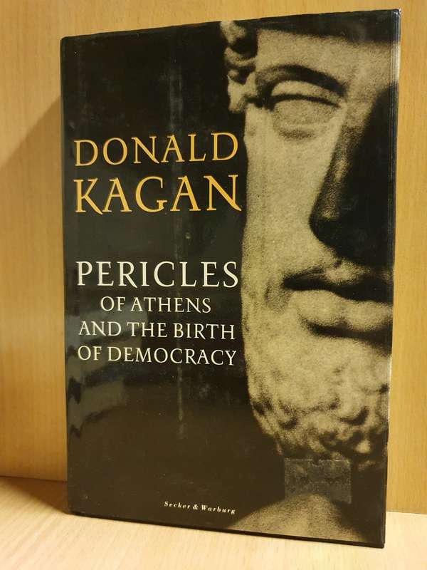Pericles of Athens and the Birth of Democracy: Donald Kagan (Hardcover)