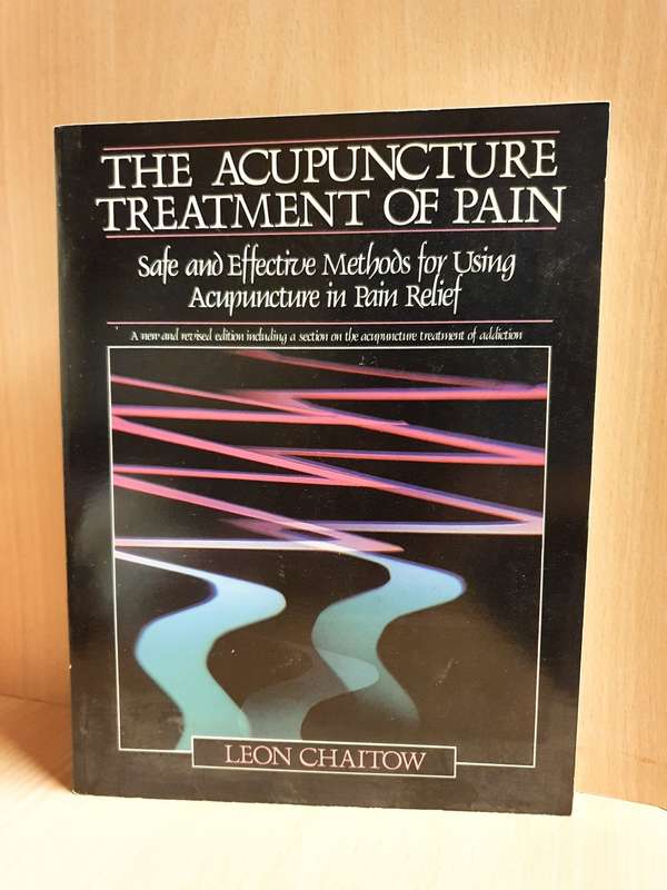 The Acupuncture Treatment of Pain: Leon Chaitow (Paperback)