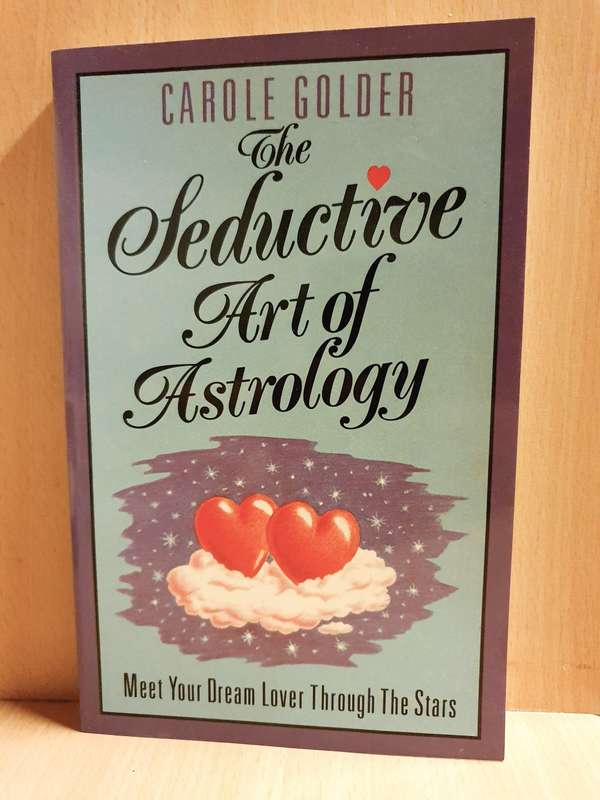 The Seductive Art of Astrology : Carole Golder (Paperback)