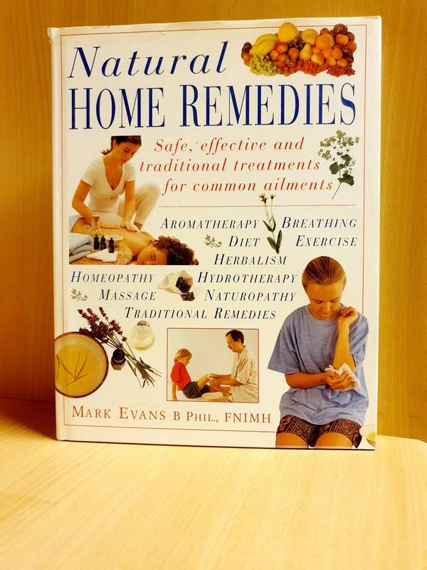 Natural Home Remedies - Safe, effective and traditional treatments for common ailments: Mark Evans