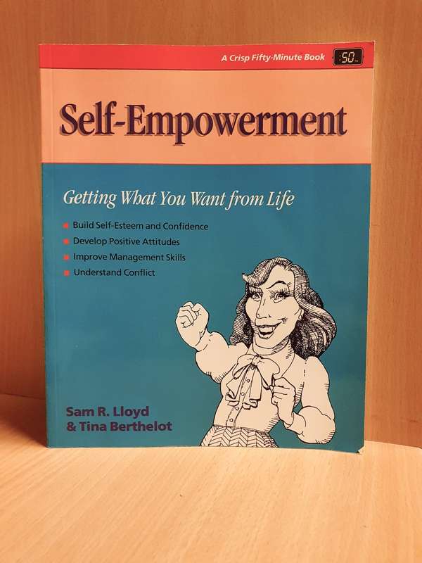 Self-Empowerment - Getting what you want from life: Sam R. Lloyd & Tina Berthelot (Paperback)