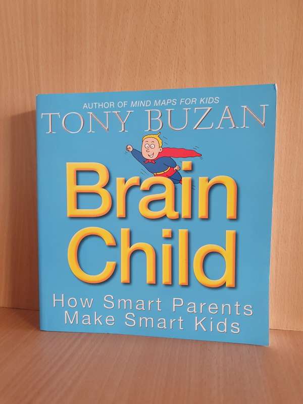 Brain Child - How Smart Parents Make Smart Kids: Tony Buzan (Paperback)