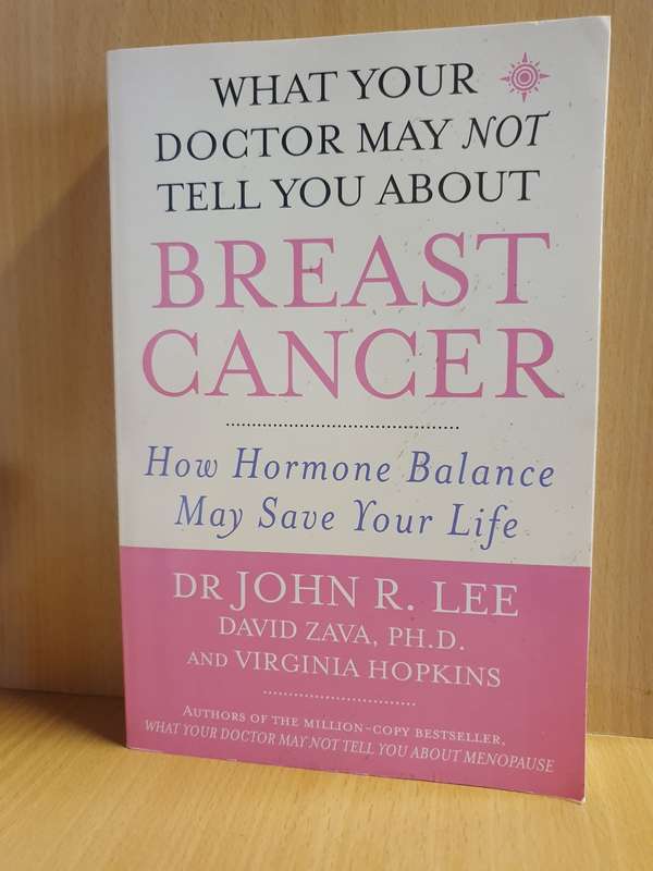 Breast Cancer - How Hormone Balance May Save Your Life: Dr John R. Lee, D. Zava, V. Hopkins