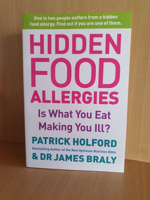 Hidden Food Allergies : Patrick Holford & Dr James Braly (Paperback)
