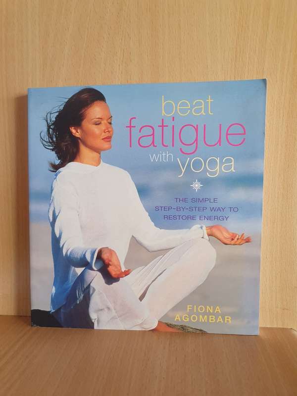 Beat Fatigue with Yoga : Fiona Agombar (Paperback)
