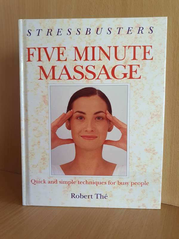 Five Minute Massage - Quick and simple techniques for busy people: Robert The (Hardcover)