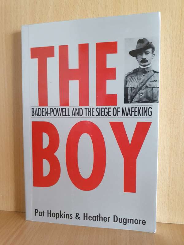 The Boy (Baden-Powell and The Siege of Mafeking) : Pat Hopkins & Heather Dugmore (Paperback)