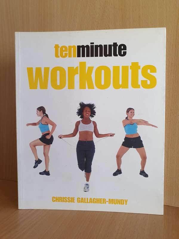 Ten Minute Workouts : Chrissie Gallagher-Mundy (Paperback)