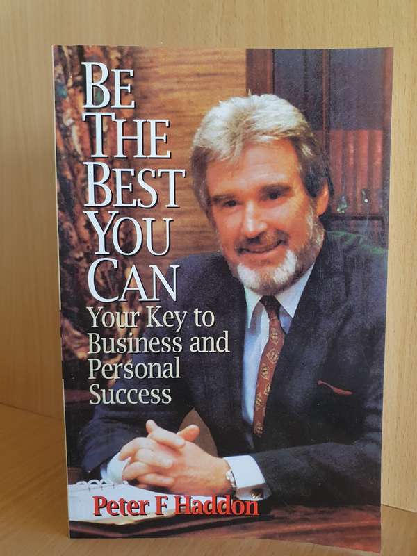 Be The Best You Can - Your key to business and personal success: Peter F. Haddon (Paperback)