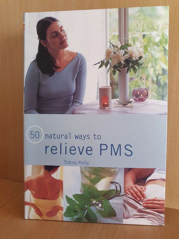 Natural Ways to Relieve PMS: Tracey Kelly (Paperback)