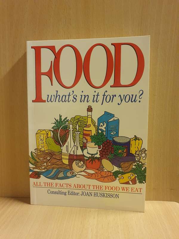 Food - what`s in it for you? All the facts about the food we eat: Joan Huskisson (Paperback)