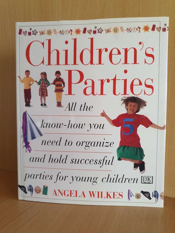 Children`s Parties - All the know-how you need to organise: Angela Wilkes (Hardcover)