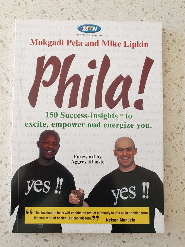 Phila! 150 Success-Insights to excite, empower and energize you: Mokgadi Pela and Mike Lipkin