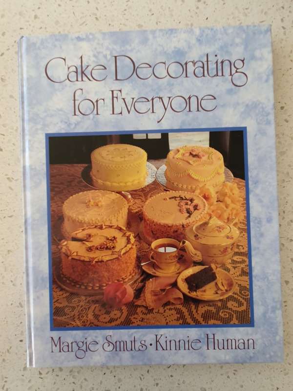 Cake Decorating for Everyone: Margie Smuts, Kinnie Human (Hardcover)