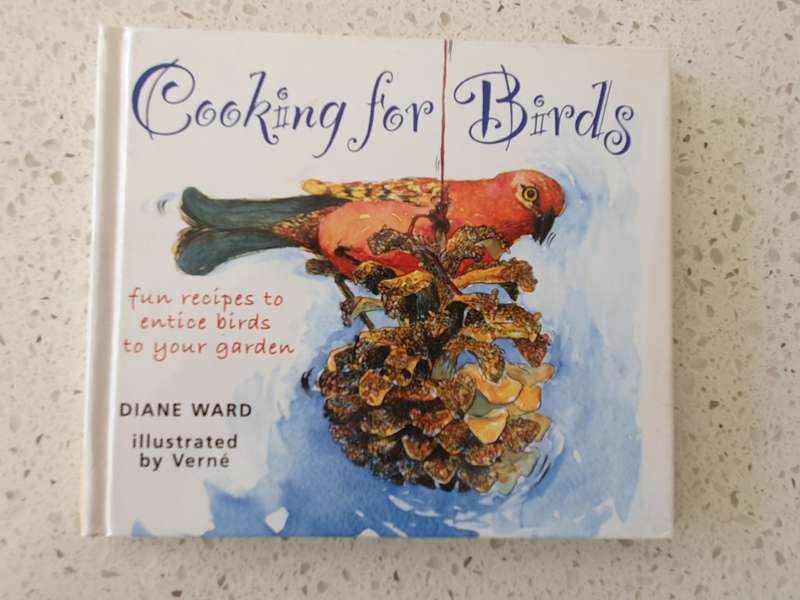 Cooking for Birds - Fun recipes to entice birds to your garden: Diane Ward (Hardcover)