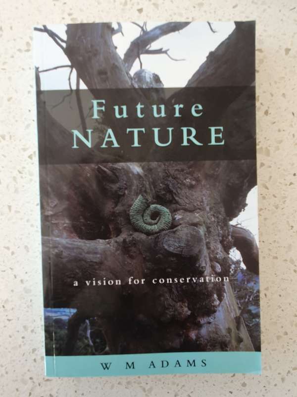 Future Nature - A Vision for Conservation: W.M. Adams (Paperback)