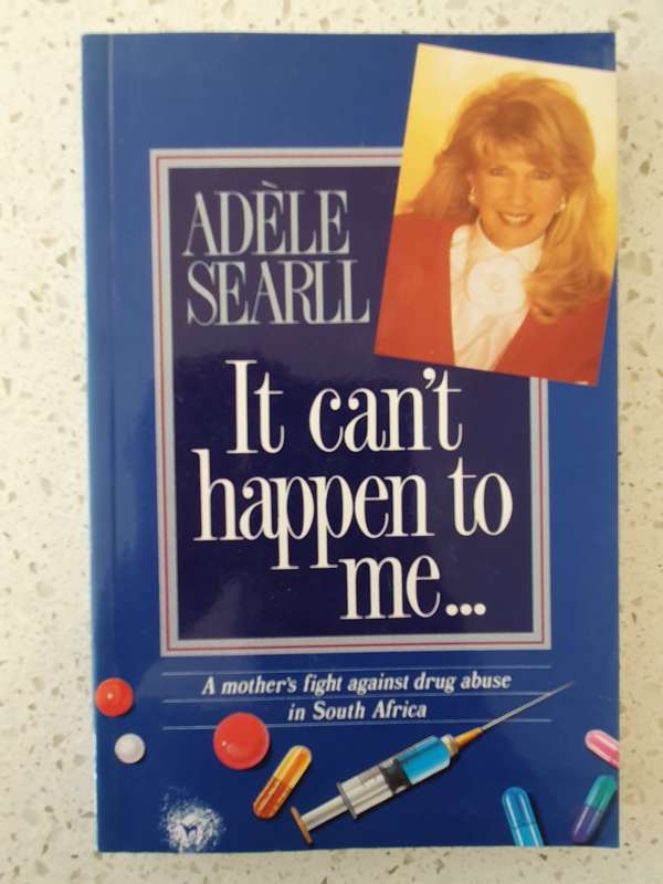 It Can`t Happen to Me - A mother`s fight against drug abuse in South Africa: Adele Searll-Paperback