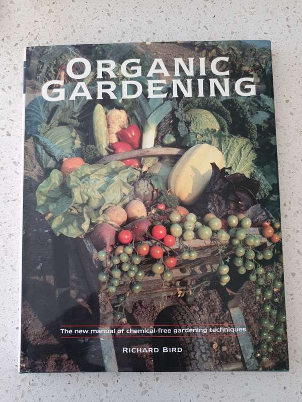 Organic Gardening - The manual of chemical-free gardening techniques: Richard Bird (Hardcover)