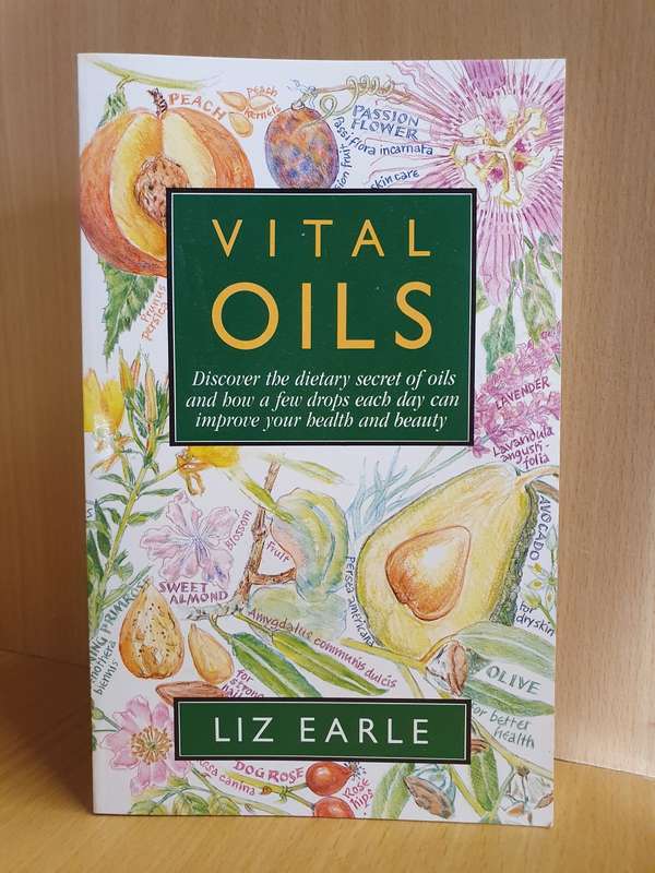 Vital Oils - Discover the dietary secret of oils : Liz Earle (Paperback)