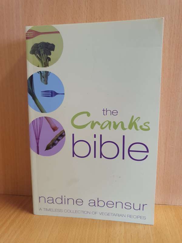 The Cranks Bible - A Timeless Collection of Vegetarian Recipes : Nadine Abensur (Paperback)