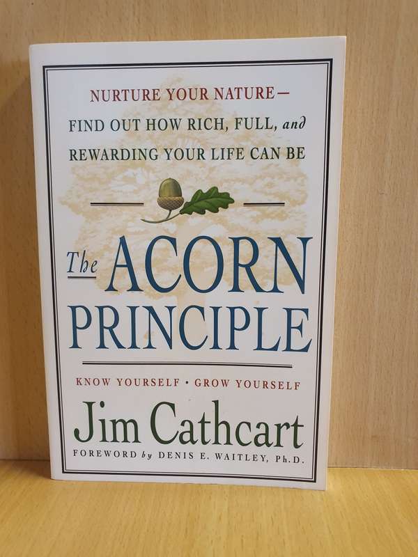 The Acorn Principle - Nurture your nature: Jim Cathcart (Paperback)