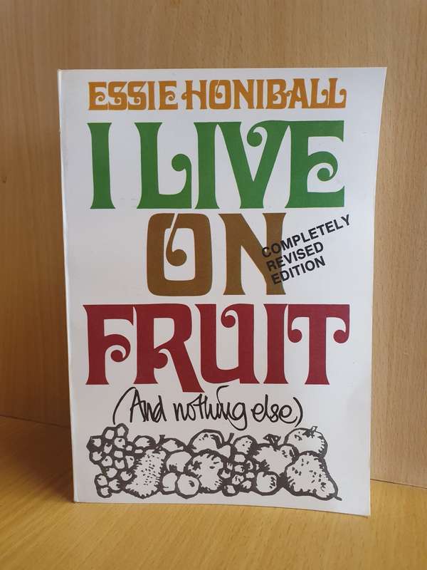 I Live on Fruit and Nothing Else: Essie Honiball (Paperback)