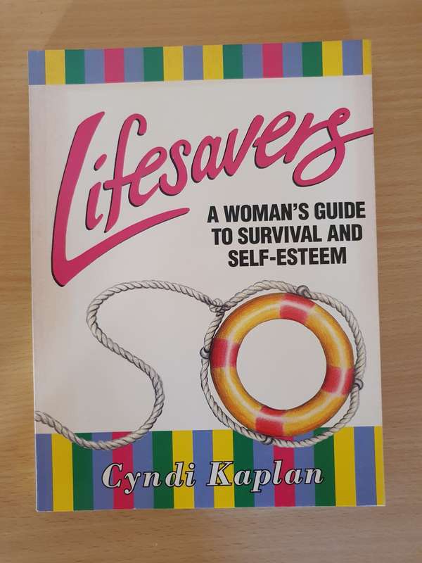 Lifesavers - A Woman`s Guide to Survival and Self-Esteem: Cyndi Kaplan (Paperback)