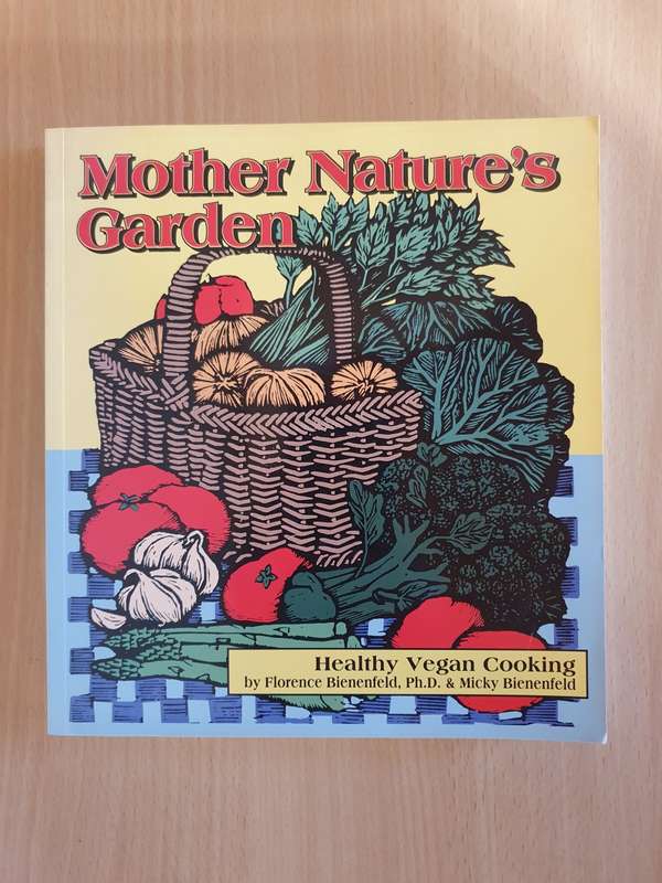 Mother Nature`s Garden - Healthy Vegan Cooking by Florence Bienenfeld (Paperback)