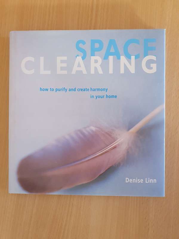 Space Clearing - How to purify and create harmony in your home: Denise Linn (Hardcover)