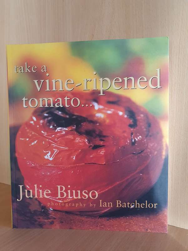 Take a vine-ripened tomato.... Julie Biuso (Paperback)
