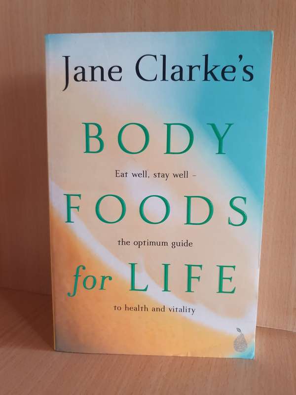 Jane Clarke`s Body Foods for Life (Paperback)