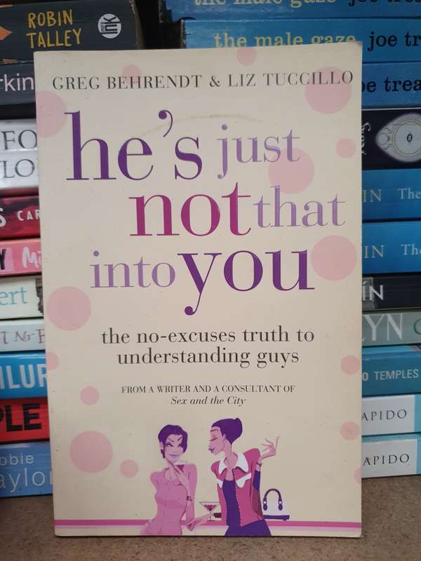 He`s Just that into you: Greg Behrendt, Liz Tuccillo (Paperback)