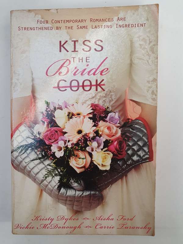 Kiss the Bride: Kristy Dykes, Aisha Ford, Vickie McDonough, Carrie Turansky (Paperback)