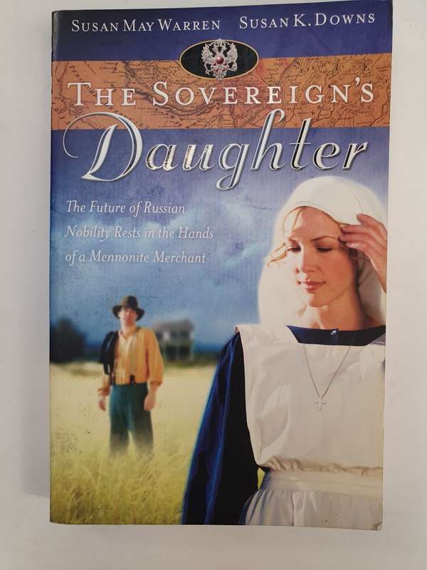 The Sovereign`s Daughter: Susan May Warren, Susan K. Downs (Paperback)