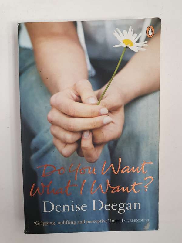 Do You Want What I Want: Denise Deegan (Paperback)