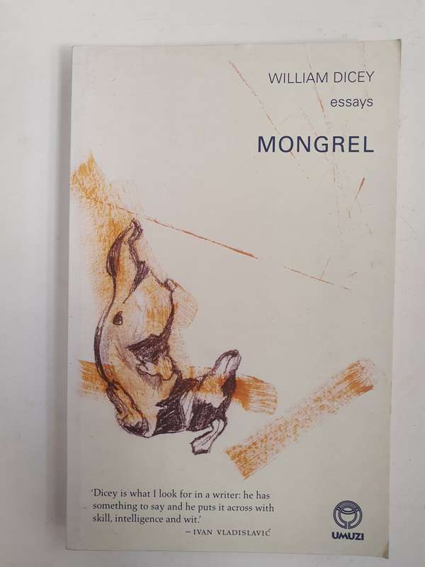Mongrel Essays by William Dicey (Paperback)