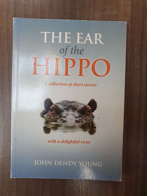 The Ear of The Hippo - A Collection of Short Stories: John Dendy Young (Paperback)